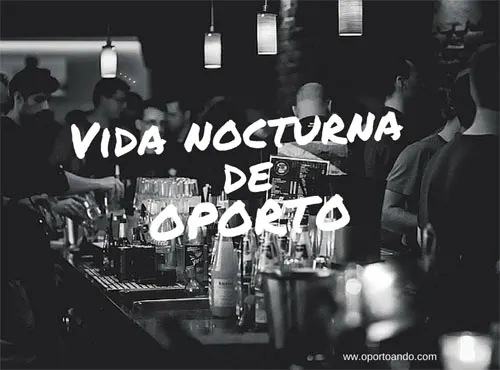 Vida Nocturna deOPORTO