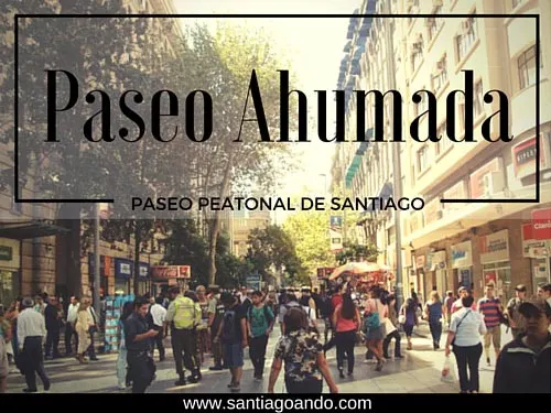 Paseo Ahumada Santiago Centro. Guía Santiagoando